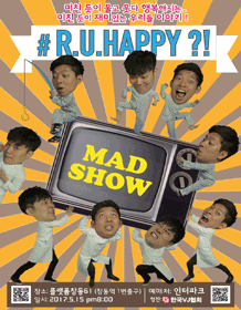 M.A.D SHOW, R U HAPPY？!
